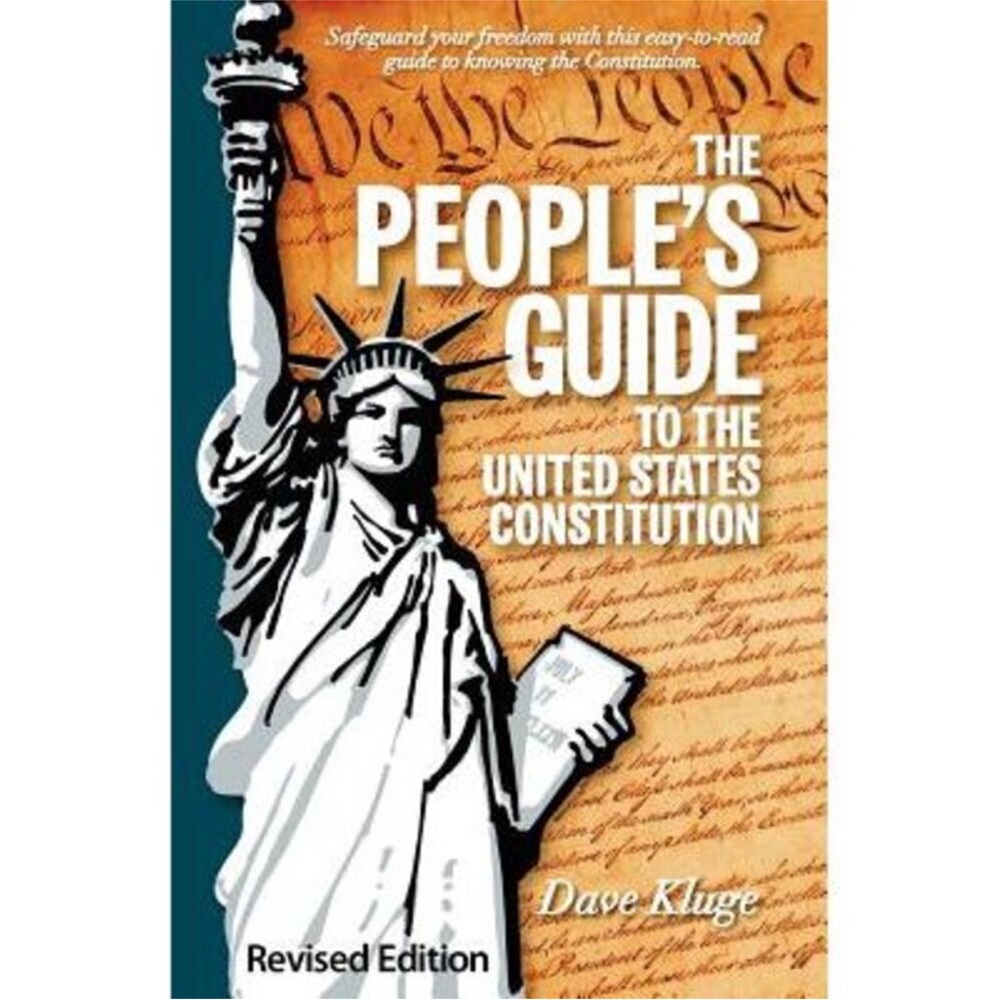 The People's Guide to the United States Constitution, Revised Edition -- Dave Kl